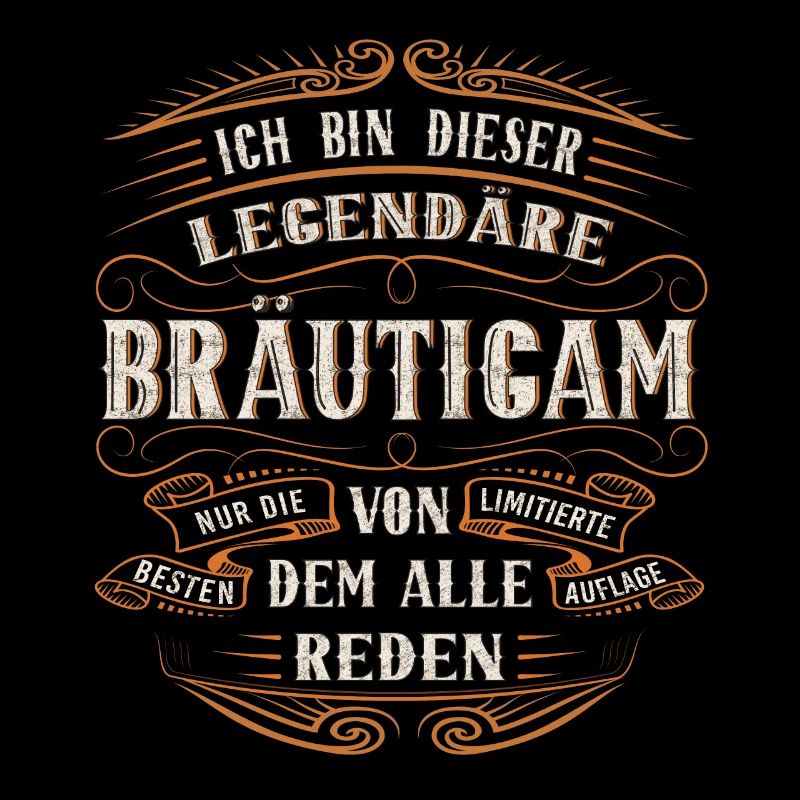 Bräutigam ich bin dieser legendäre Bräutigam