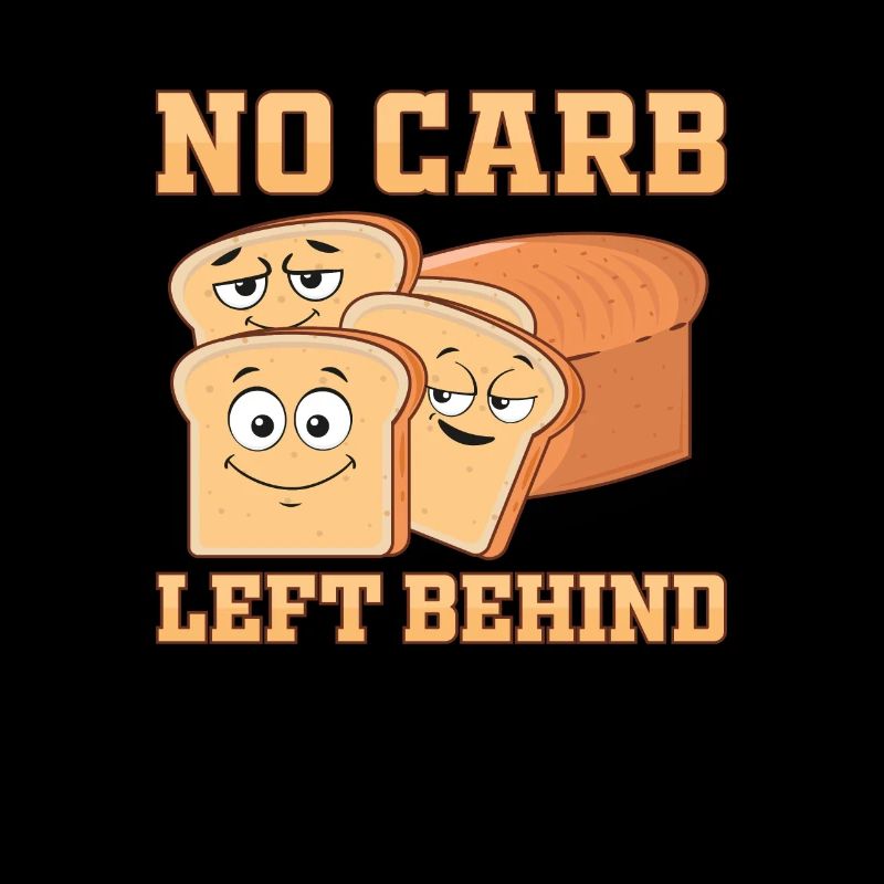 No Carb Left Behind Sandwich Funny Carbohydrate