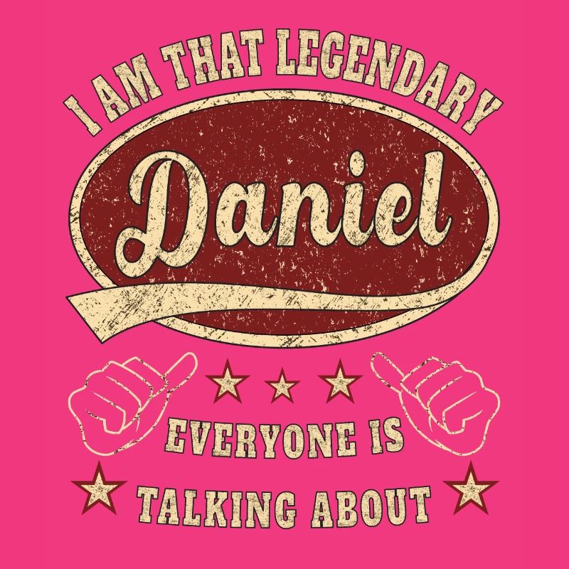 Daniel i am that legendary Daniel