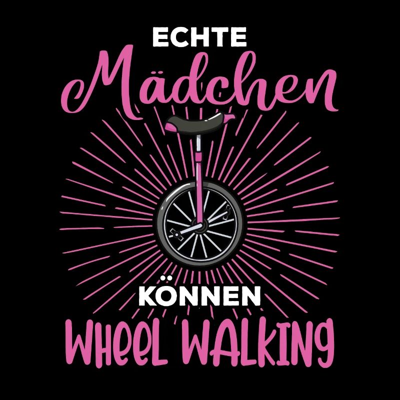 Echte Mädchen können Wheel Walking Einrad