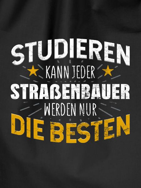Straßenbauer Studiere kann jeder