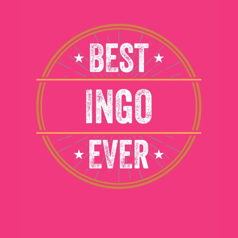Best Ingo Ever First Name Name Gift