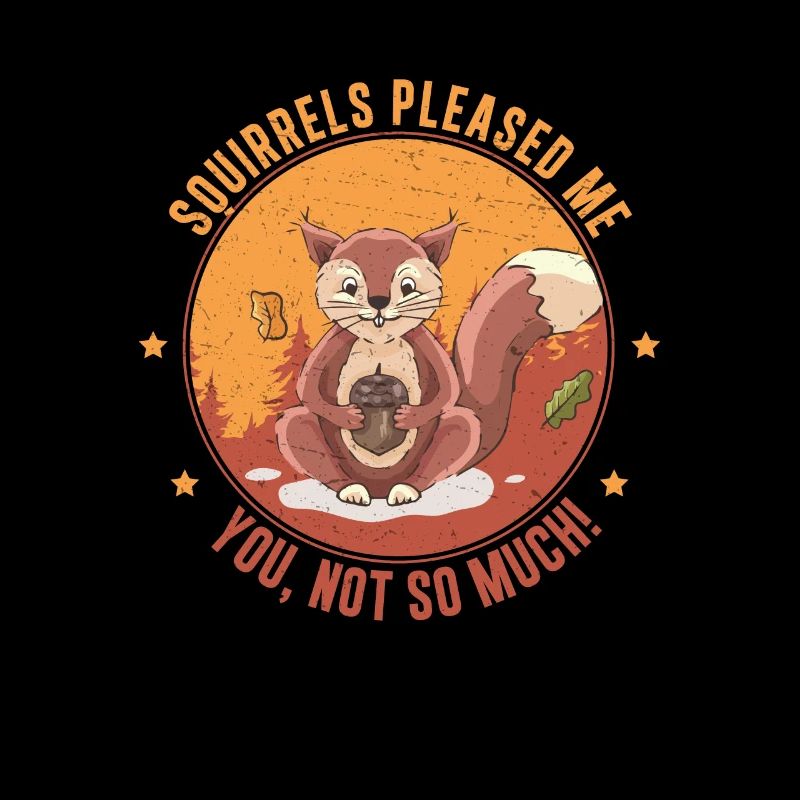 Funny Squirrel Appreciation For A Squirrels Fan