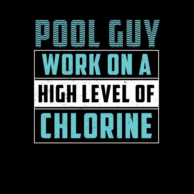 Work On A High Level Of Chlorine Funny Pool Guy