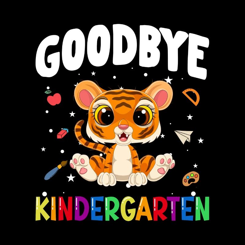 Goodbye Kindergarten Tiger Einschulung Schule