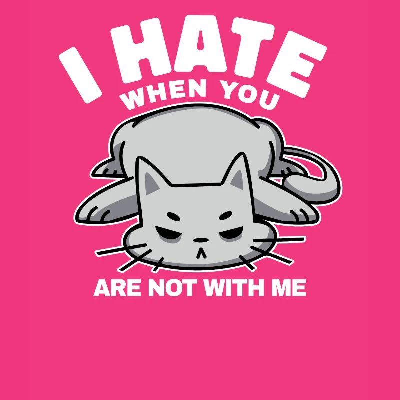 I hate it when you're not with me, quote