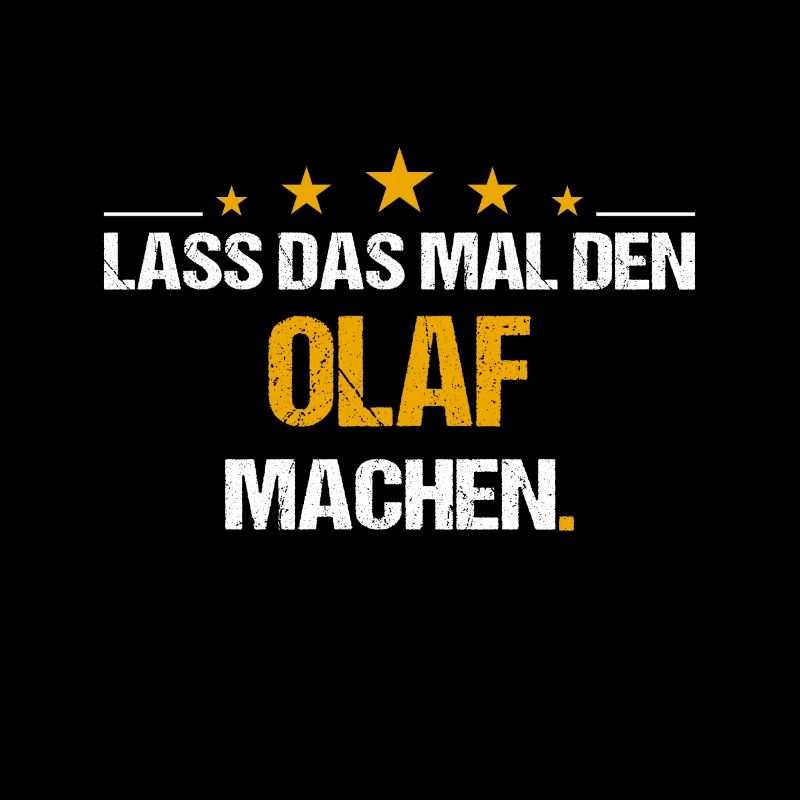 Lass das mal den Olaf machen Name