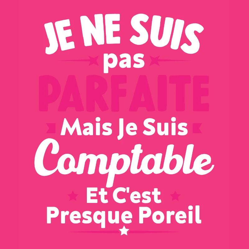 Pas parfaite mais je suis Comptable
