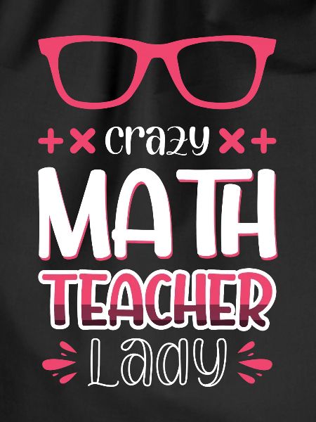 Crazy Math Teacher Lady