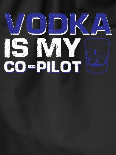Vodka Is My Co-pilot
