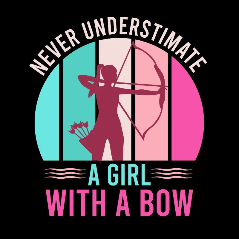 Unterschätze nie ein Mädchen mit Bogen Pfeil Bogen