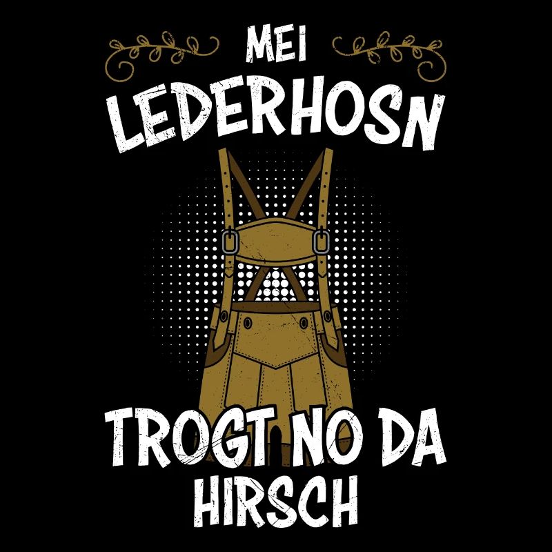 mei lederhosn trogt no da hirsch