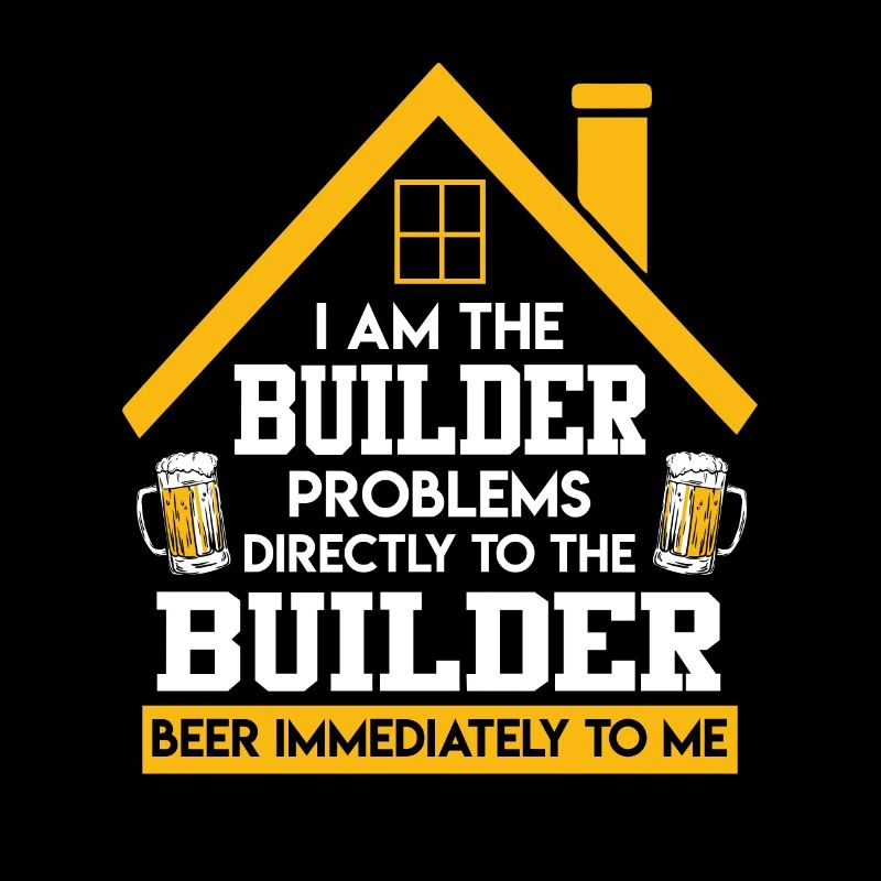 I am the builder beer directly to me
