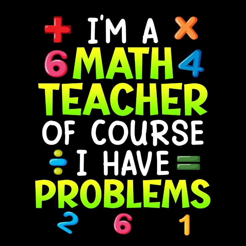 Bien sûr que j’ai des problèmes je suis professeur de maths