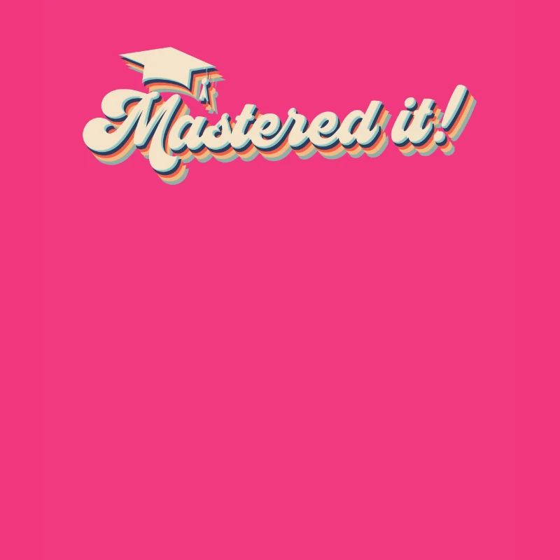 Mastered it! Master Studium Master Abschluss