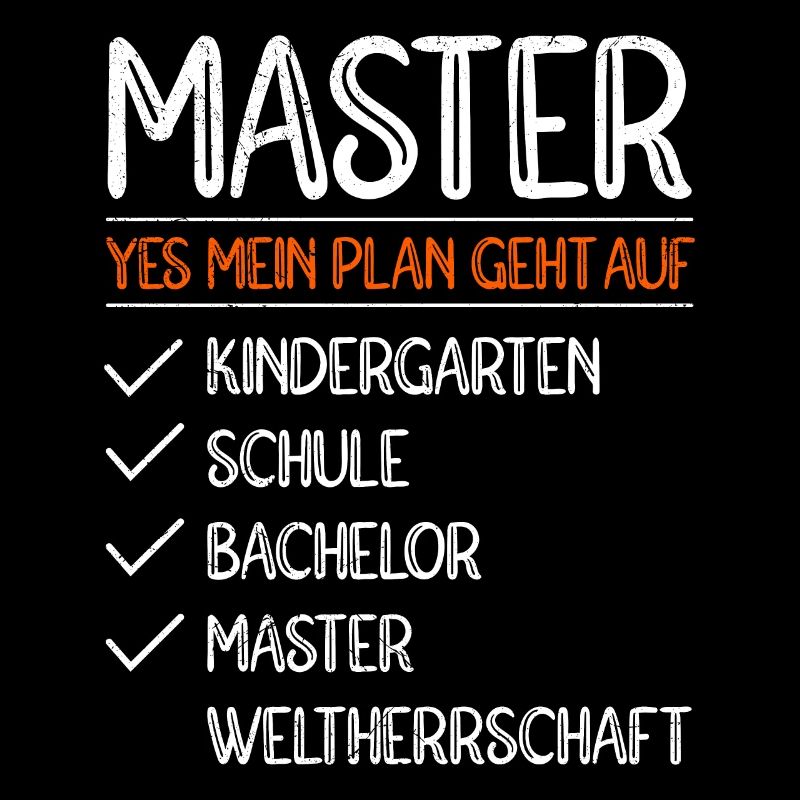 Mein Plan geht auf Weltherrschaft Master Abschluss
