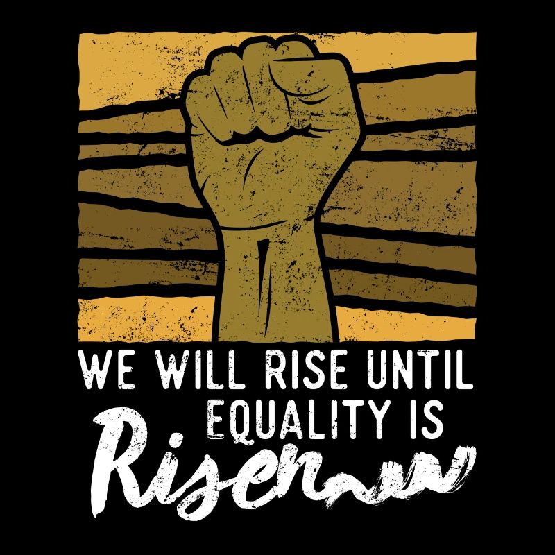 We will rise until equality is risen Afro Afrika