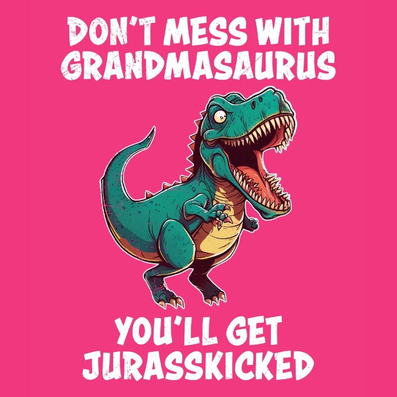 Oma Dont mess with Omasaurus Großmutter Dino