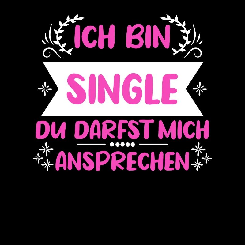 Ich bin single du darfst mich ansprechen Single