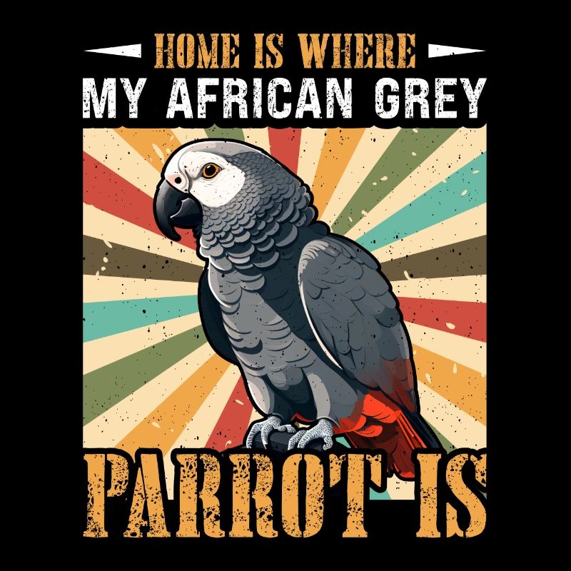 Home is where my grey parrot is African Grey