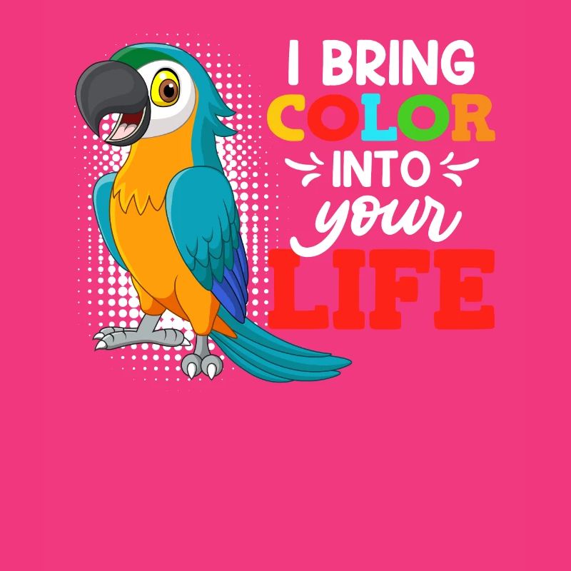 Aras I bring Color into your Life Macaw Parrot