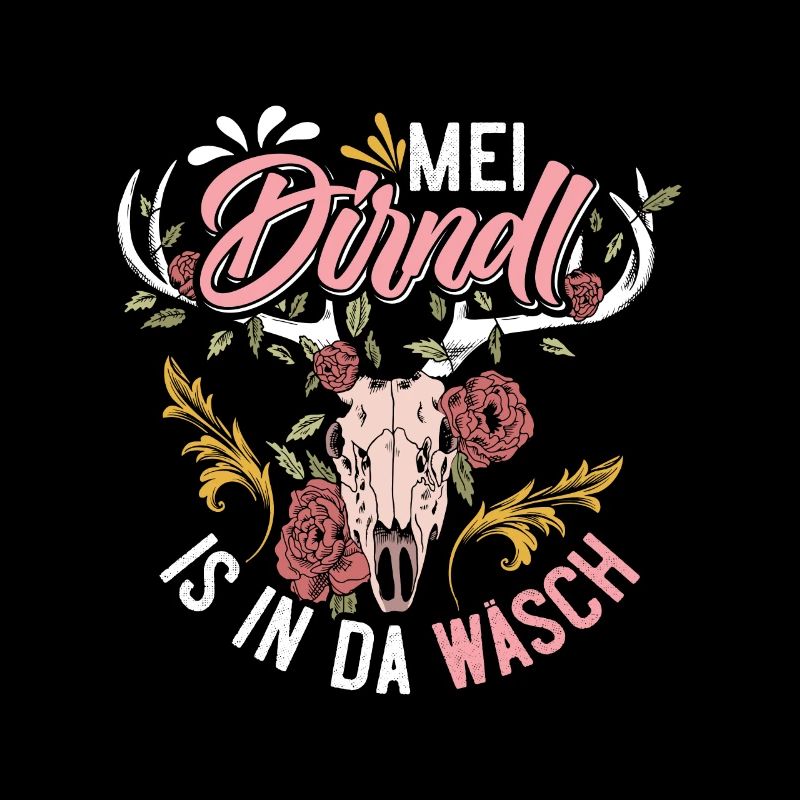 Mein Dirndl is in da Wäsch Bayerisches Dirndl Shir