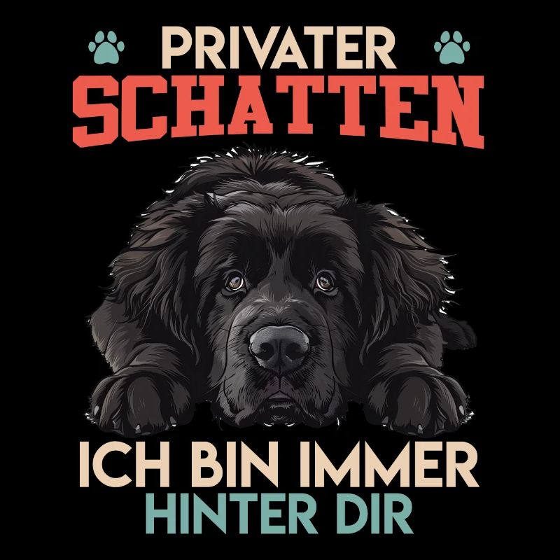 Newfie PRIVATER SCHATTEN BIN IMMER HINTER DIR