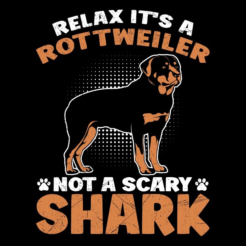 Rottie RELAX C’EST JUSTE UN ROTTWEILER Drôle