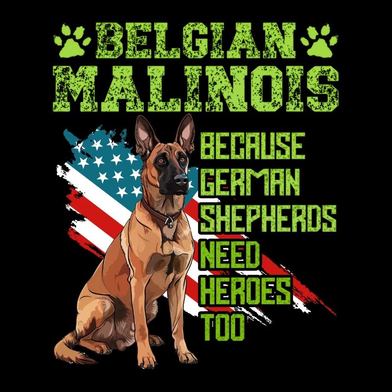BELGIAN MALINOIS BECAUSE GERMAN SHEPHERDS NEED