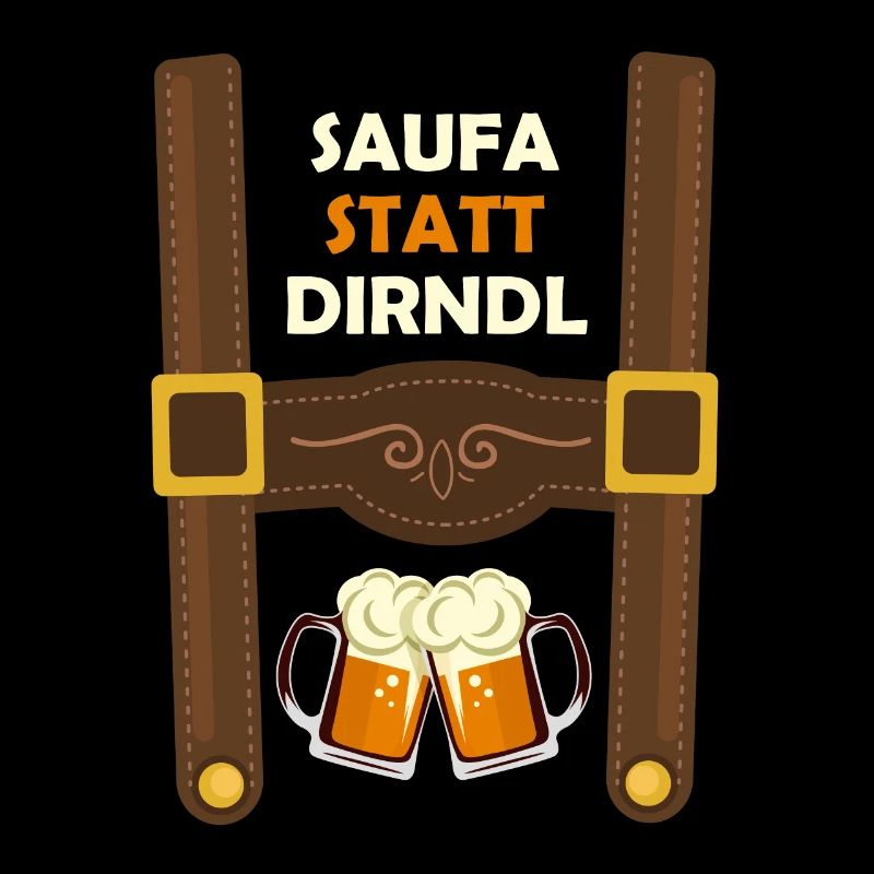 Saufa au lieu de Dirndl Biertrinker Volksfest