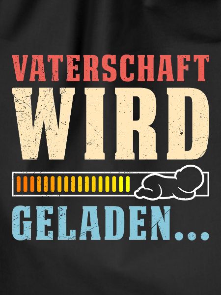 VATERSCHAFT WIRD GELADEN Lustiges