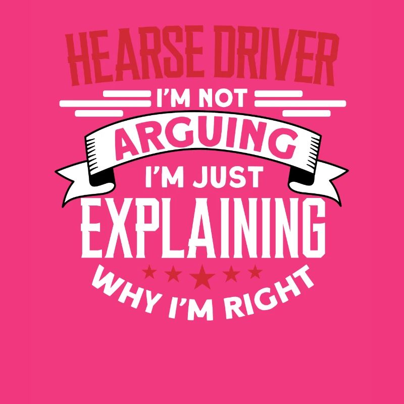 Hearse driver I don't argue, I explain
