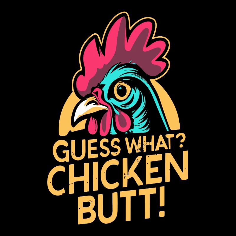 Guess What Chicken Butt