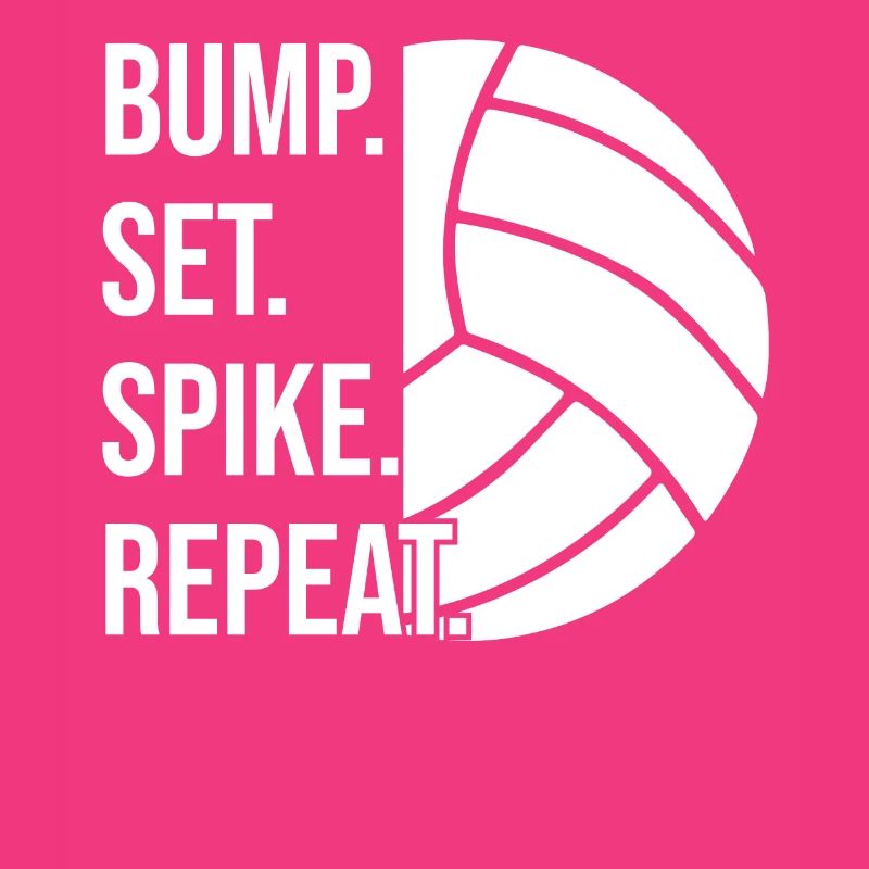 Bump Set Spike Repeat Volleyball