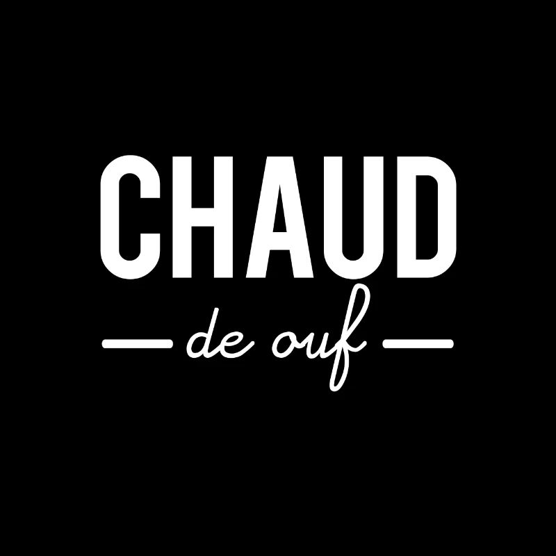 Chaud de ouf