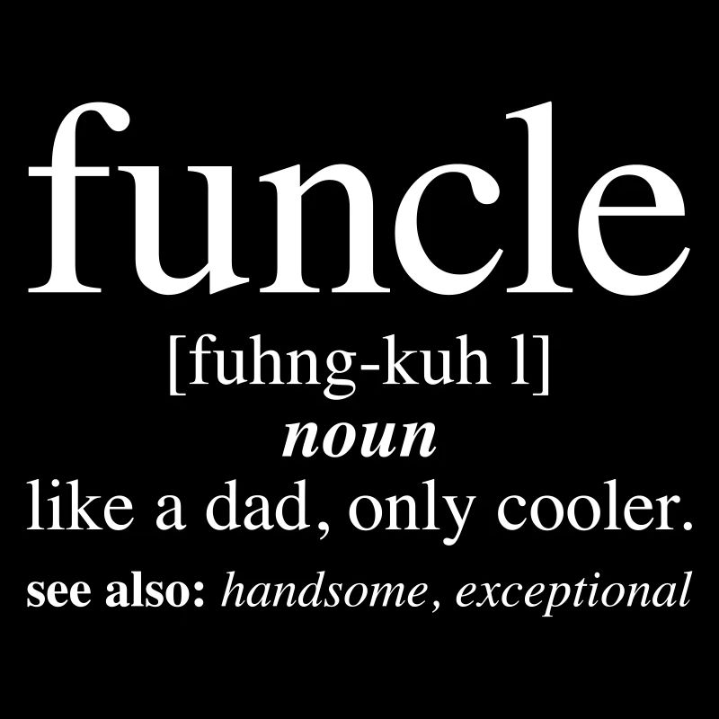 Funcle - Definition - Fun Uncle