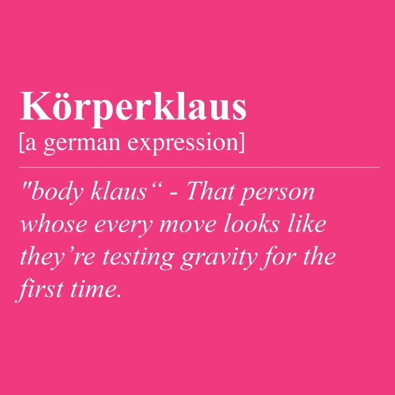Körperklaus Funny German Idiom