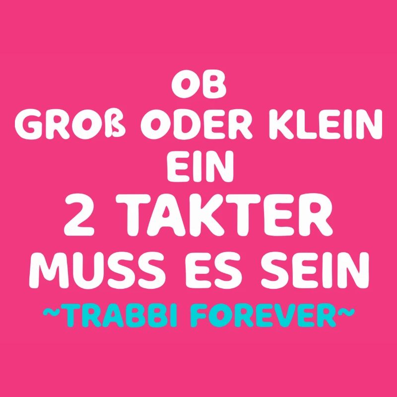 Groß oder Klein 2 Takter Muss Es Sein Trabi Spruch