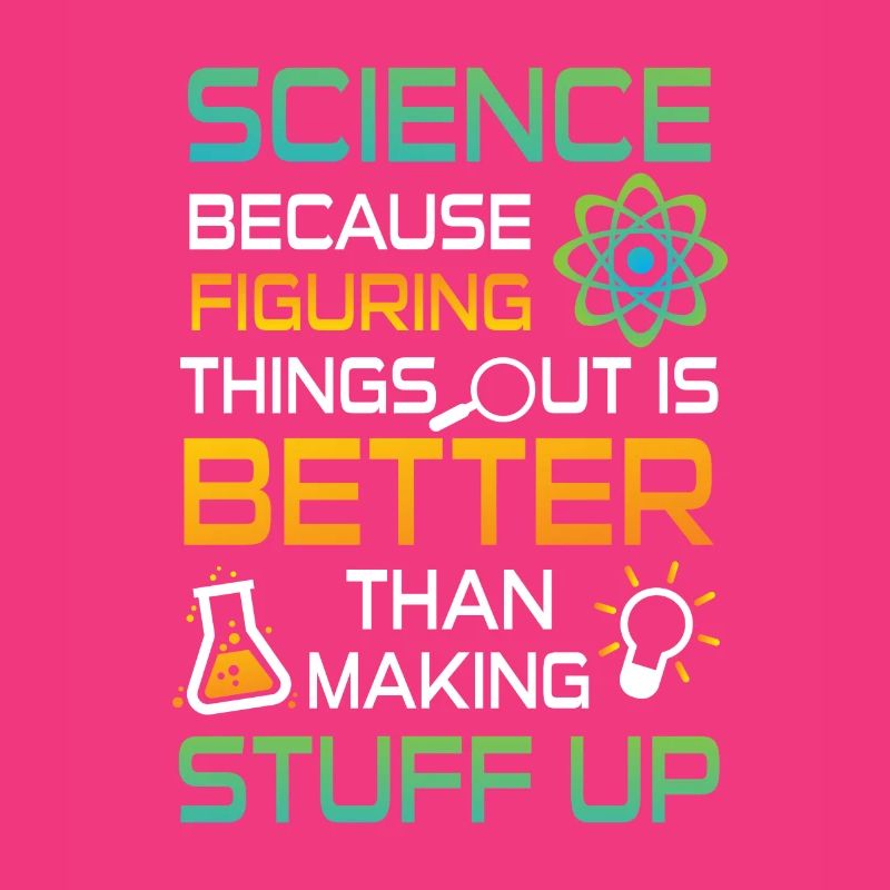 Science figuring better stuff up