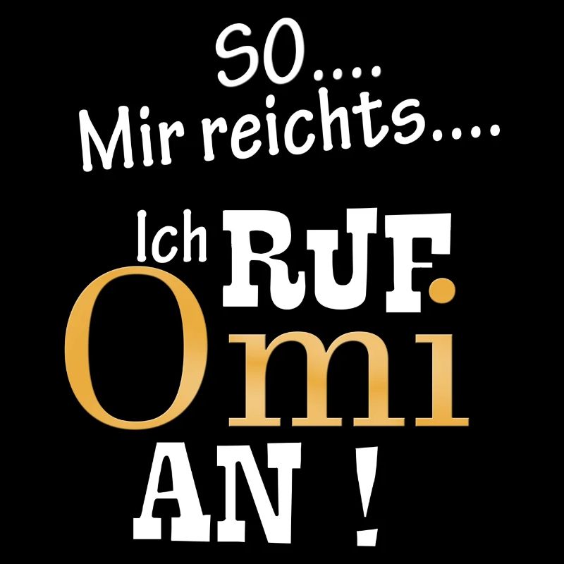 omi mir reichts