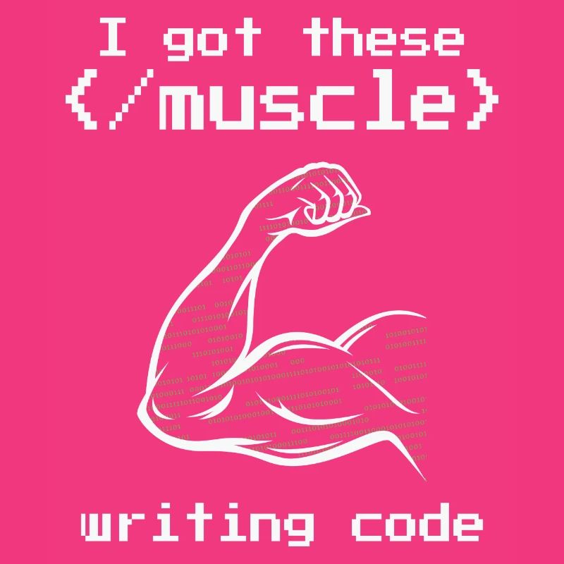 I got these muscle writing code programmer coder