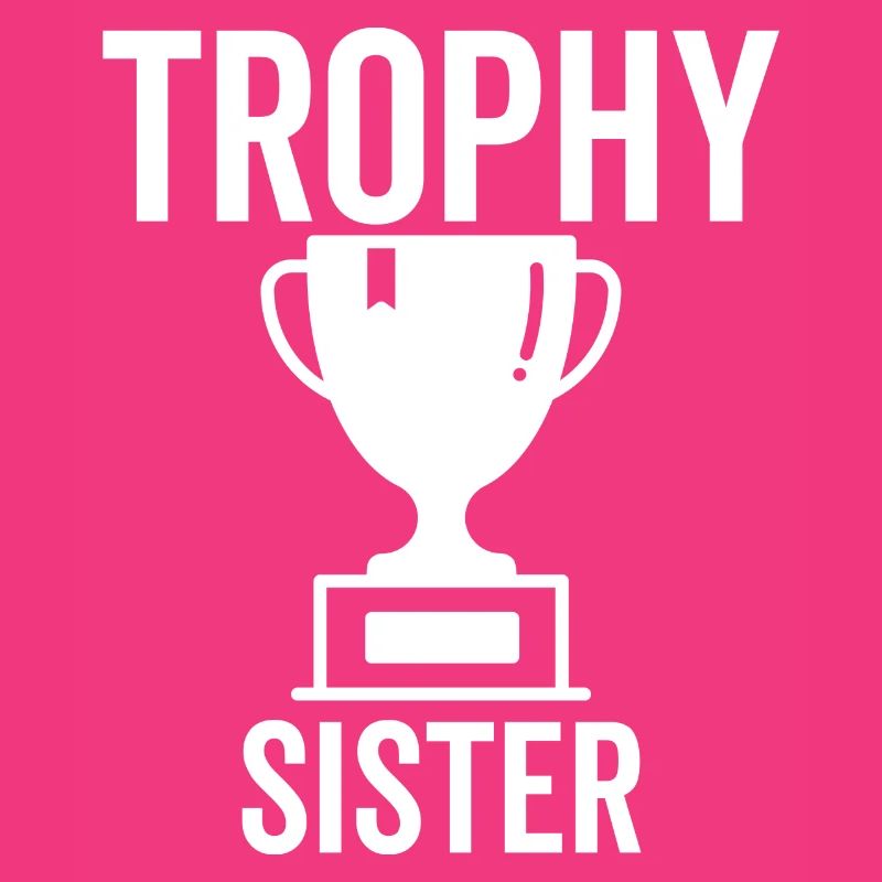 Trophäe Schwester