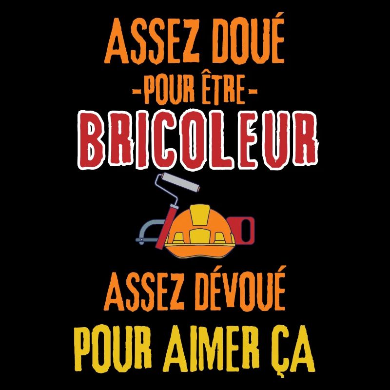 Assez doué pour être bricoleur