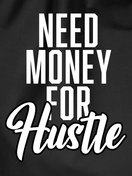 Need Money For Hustle