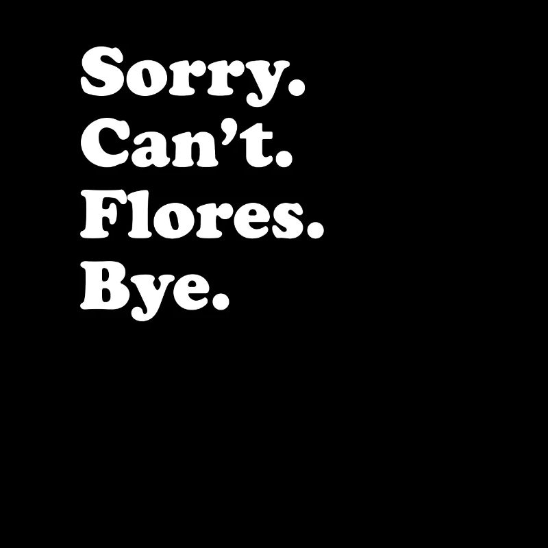 Désolé ne peut pas Bye - Flores