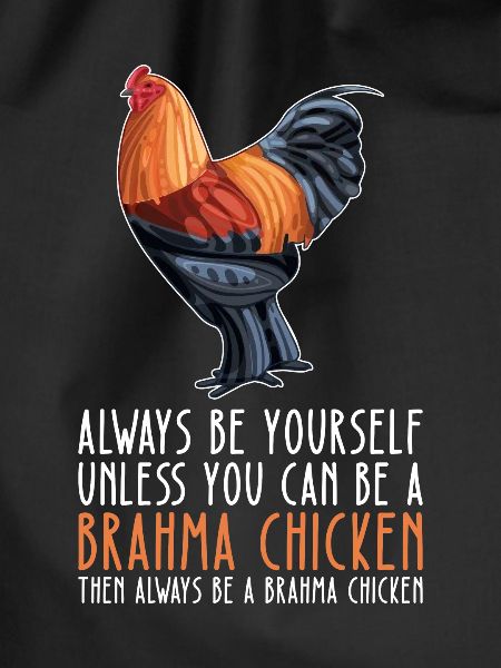 Be Yourself – Brahma Chicken