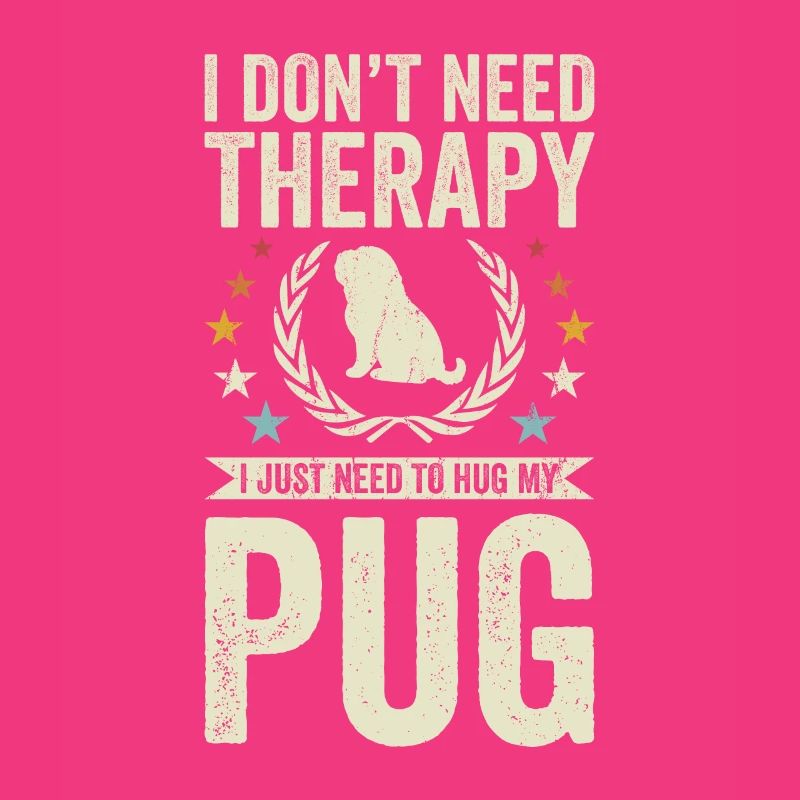 Do not need therapy - Pug