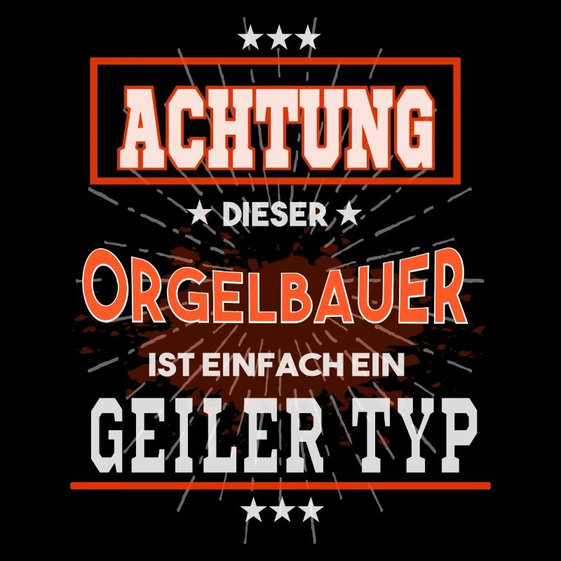Orgelbauer, einfach nur ein geiler Typ