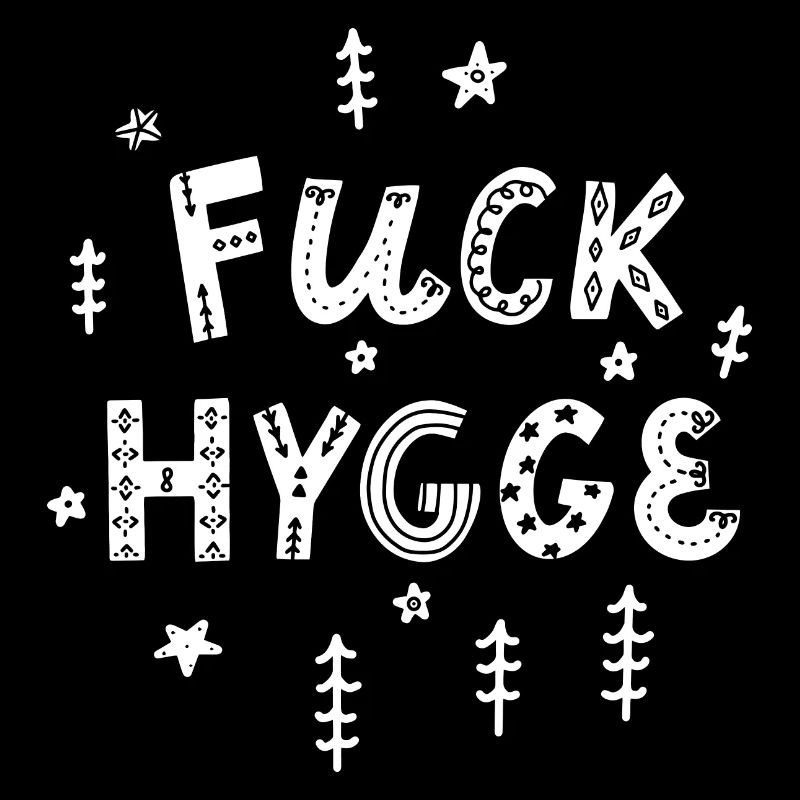 Fuck hygge white