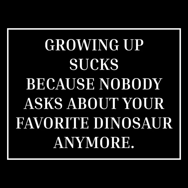 Growing up Dinosaurs